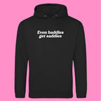 EVEN BADDIES GET SADDIES HOODIE