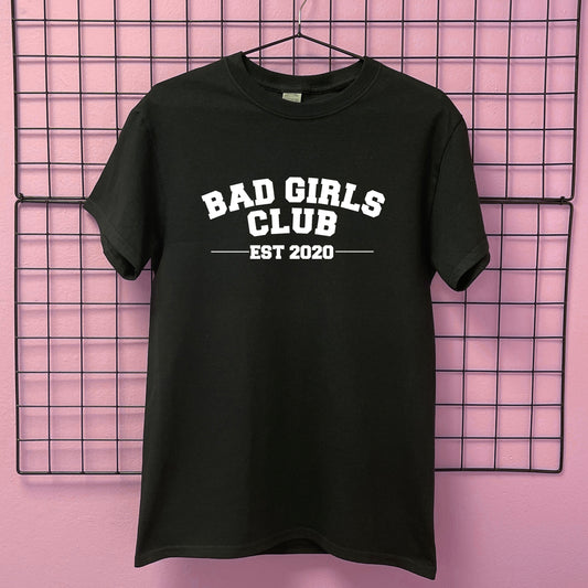 BAD GIRLS CLUB EST 2020 T-SHIRT