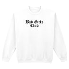 BAD GIRLS CLUB SWEATSHIRT