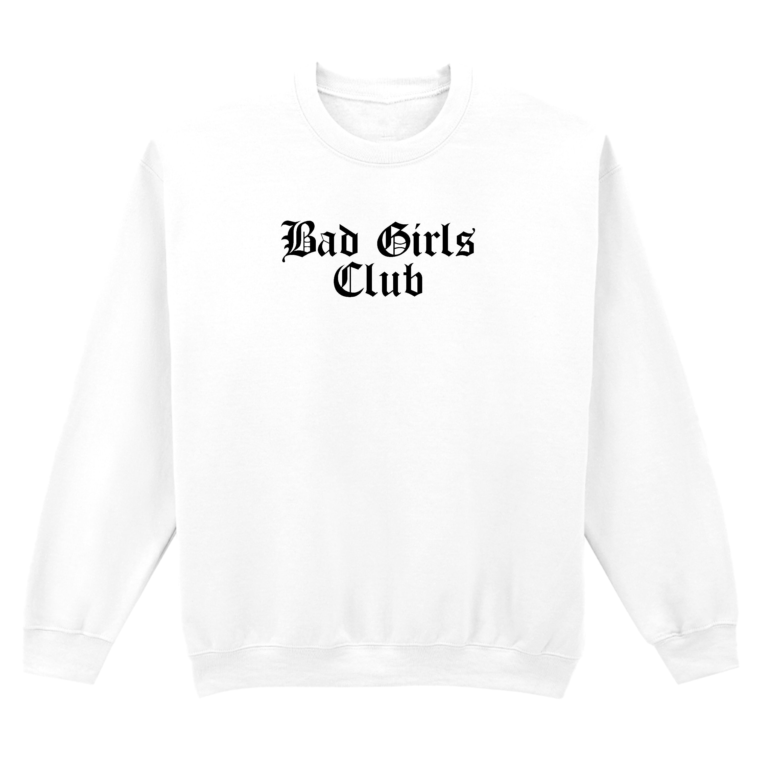 BAD GIRLS CLUB SWEATSHIRT