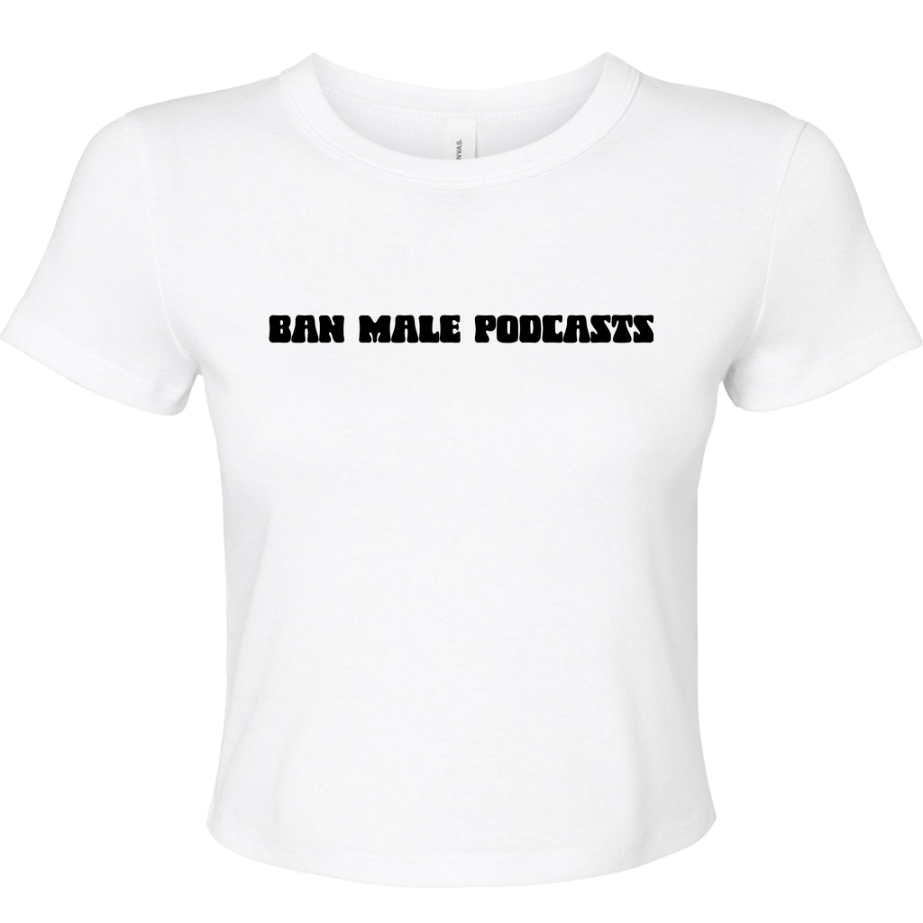 BAN MALE PODCASTS BABY T-SHIRT