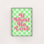 IT MUST BE LOVE PRINT