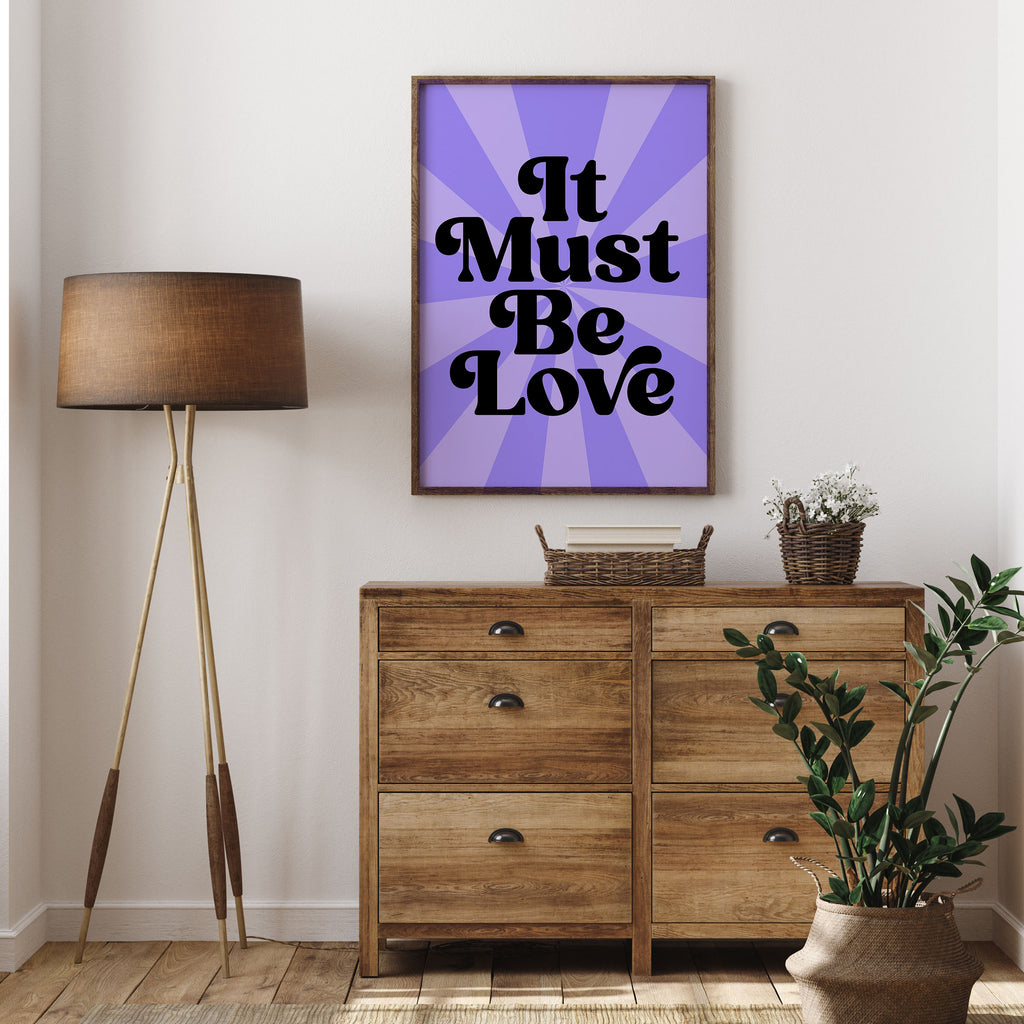 IT MUST BE LOVE PRINT