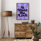 IT MUST BE LOVE PRINT