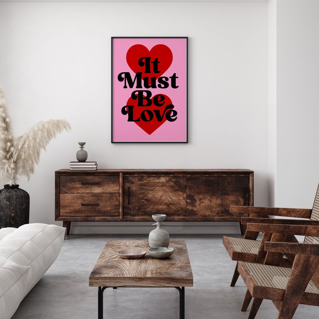IT MUST BE LOVE PRINT