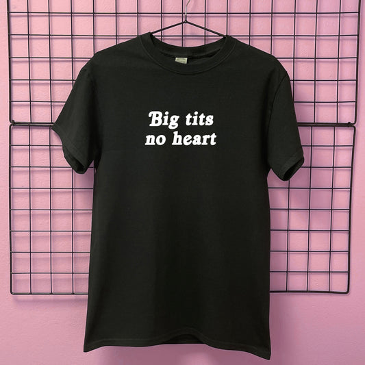 BIG TITS NO HEART T-SHIRT