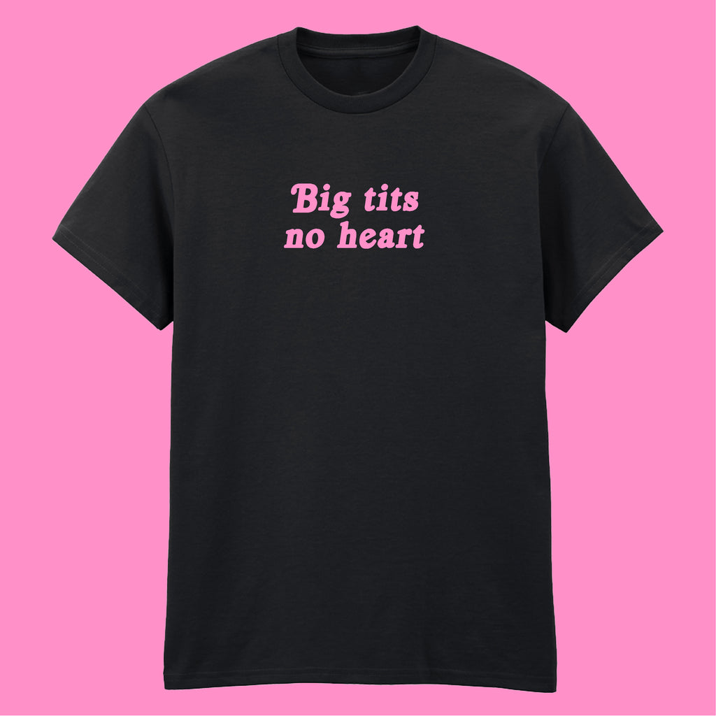 BIG TITS NO HEART T-SHIRT