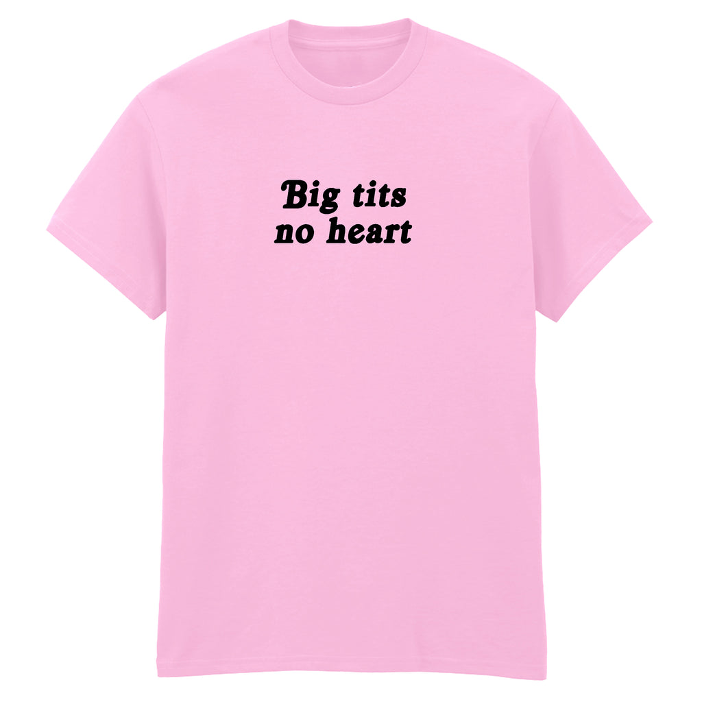 BIG TITS NO HEART T-SHIRT