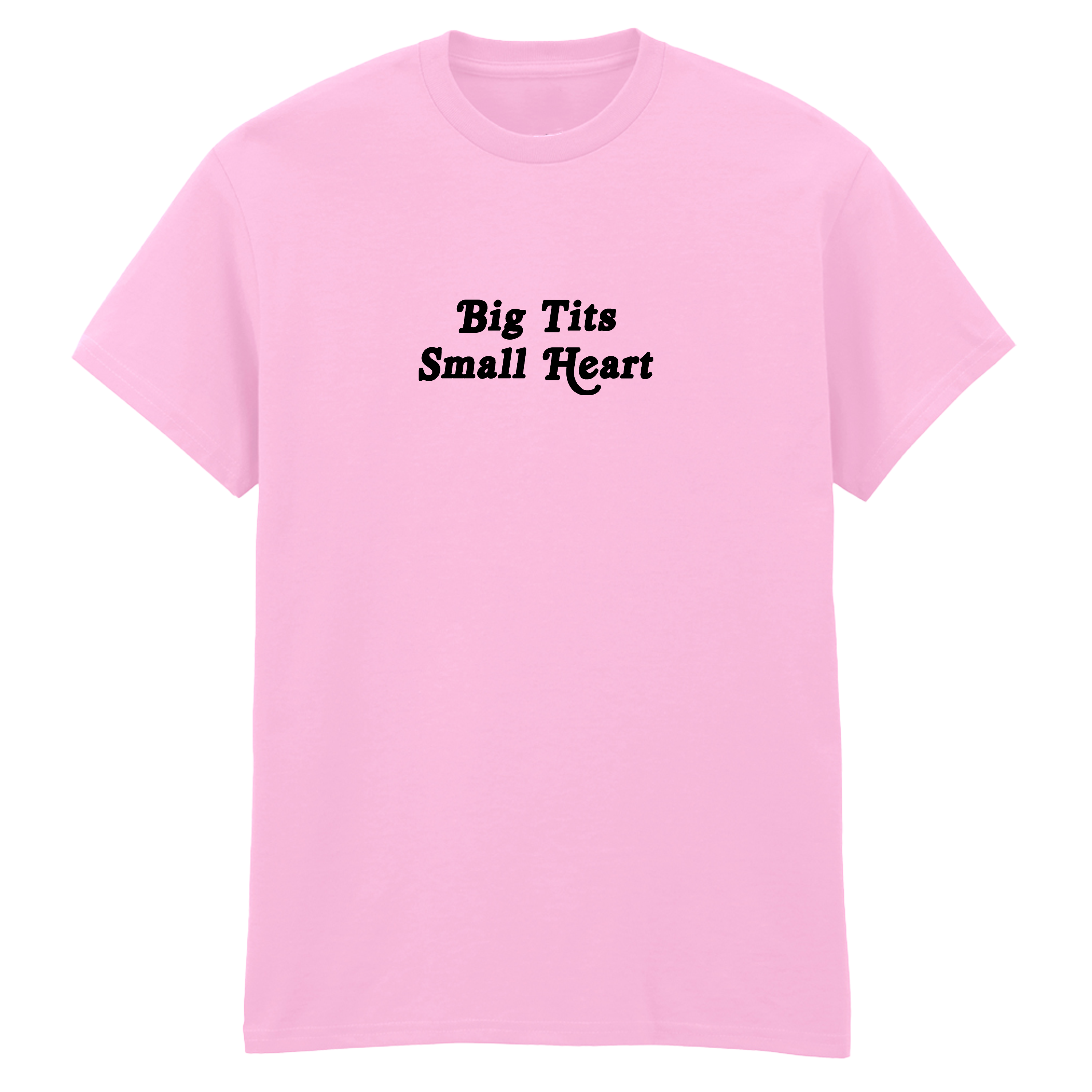 BIG TITS SMALL HEART T-SHIRT