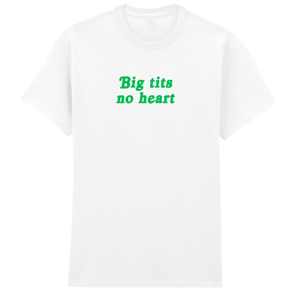 BIG TITS NO HEART T-SHIRT