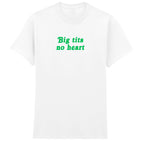 BIG TITS NO HEART T-SHIRT