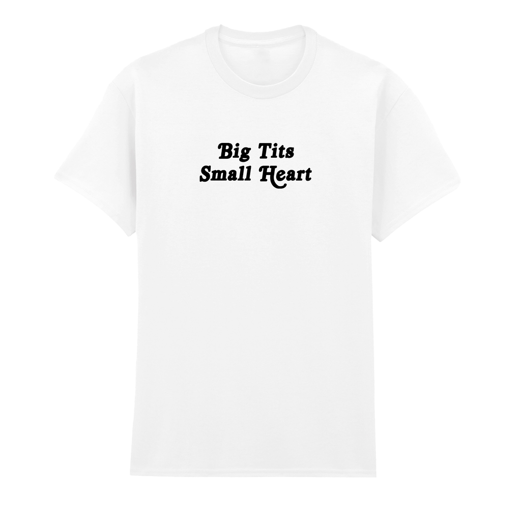 BIG TITS SMALL HEART T-SHIRT