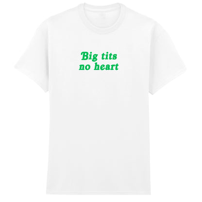 BIG TITS NO HEART T-SHIRT