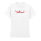 I'M NOT JUST A WIFE I'M ALSO A BITCH T-SHIRT
