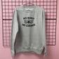 MY BODY MY CHOICE FLOWER SWEATSHIRT