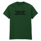 A BOOK A DAY KEEPS THE MENTY B AWAY T-SHIRT
