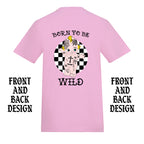 BORN TO BE WILD FRONT AND BACK T-SHIRT