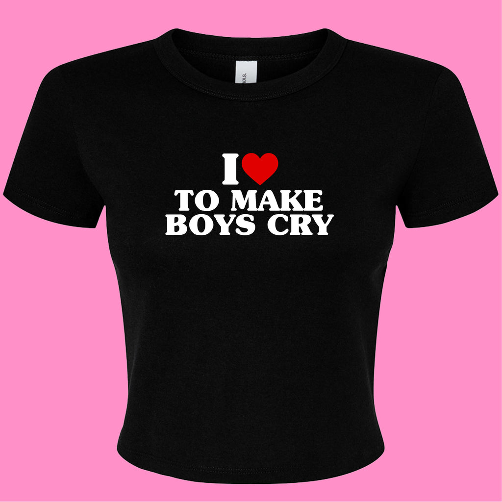I LOVE TO MAKE BOYS CRY BABY T-SHIRT