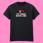 I LOVE TO MAKE BOYS CRY HEART T-SHIRT