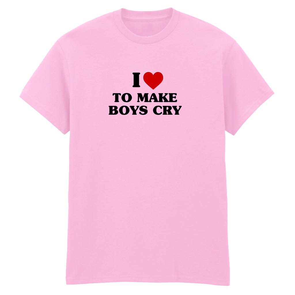 I LOVE TO MAKE BOYS CRY HEART T-SHIRT
