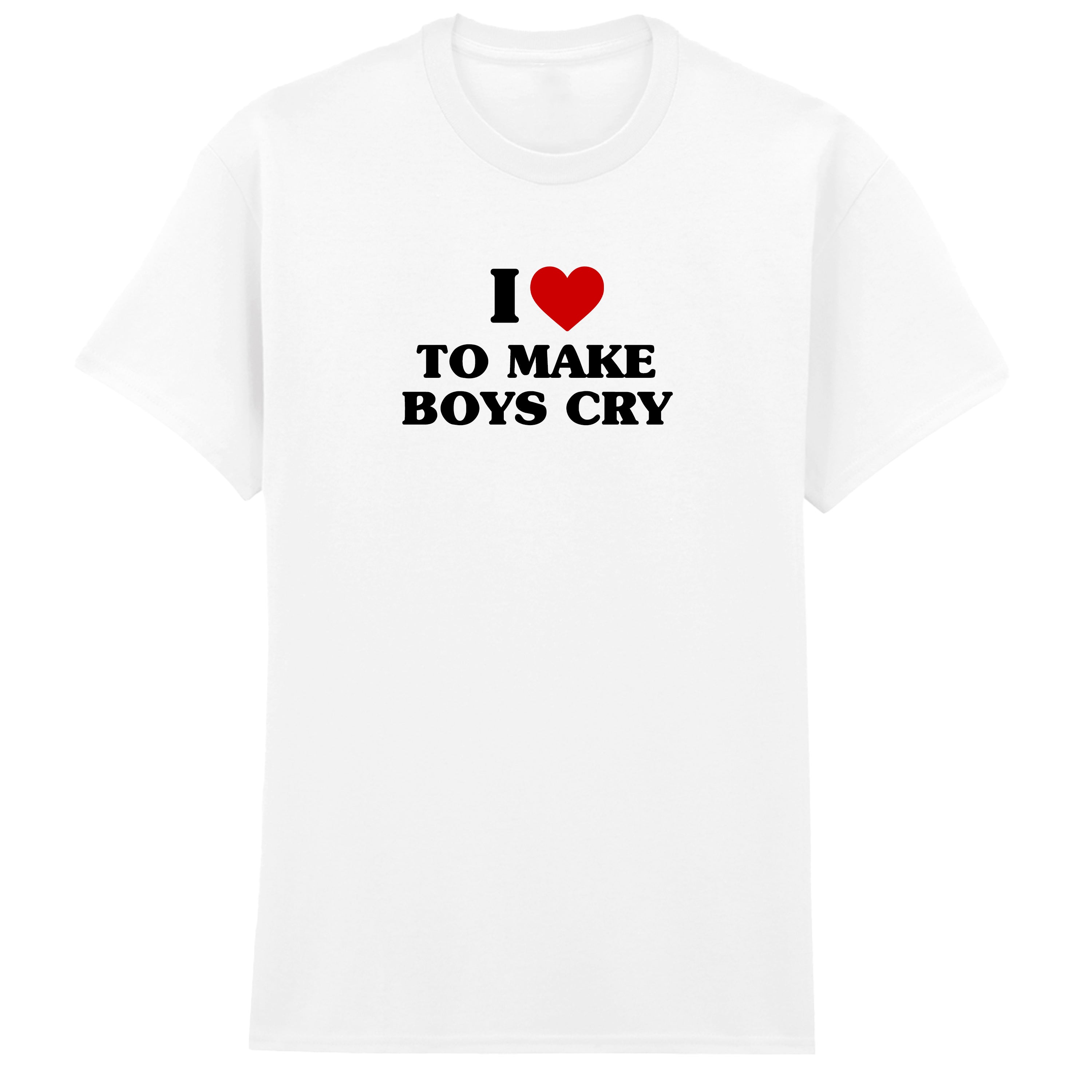 I LOVE TO MAKE BOYS CRY HEART T-SHIRT