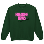 BREAKING NEWS SWEATSHIRT
