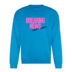 BREAKING NEWS SWEATSHIRT