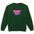 BREAKING NEWS SWEATSHIRT