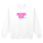 BREAKING NEWS SWEATSHIRT