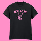 BRIDE OR DIE T-SHIRT