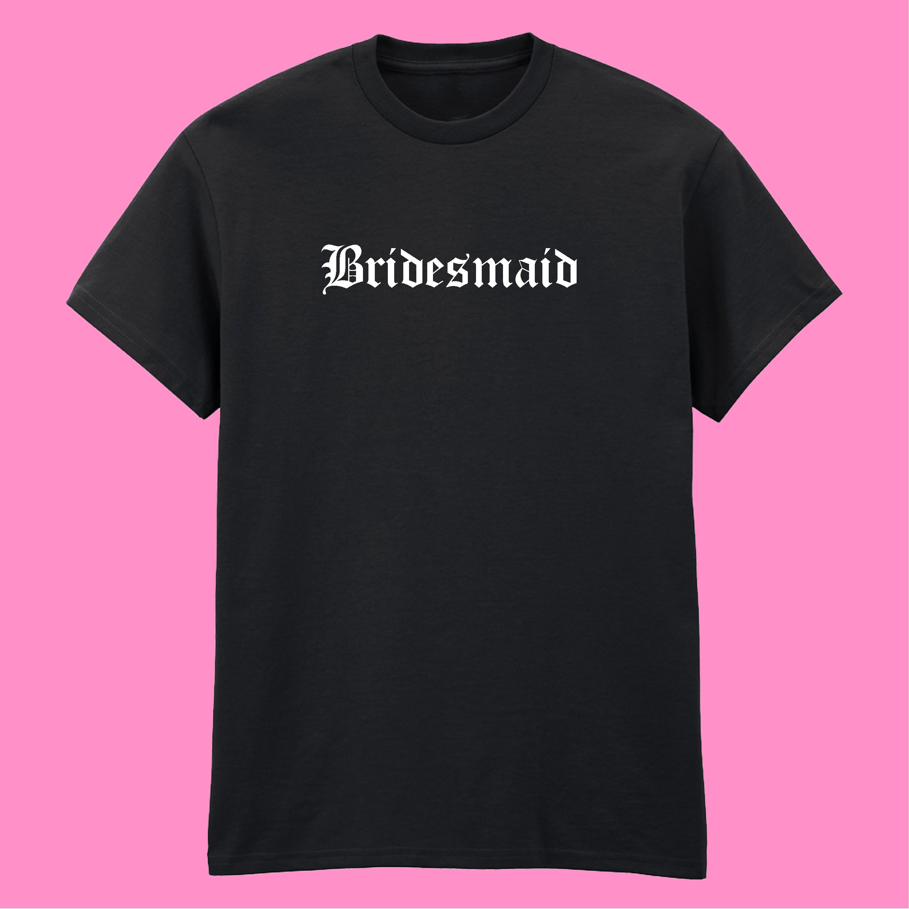 BRIDESMAID T-SHIRT