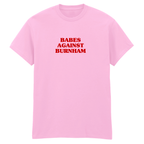 BABES AGAINST BURNHAM T-SHIRT