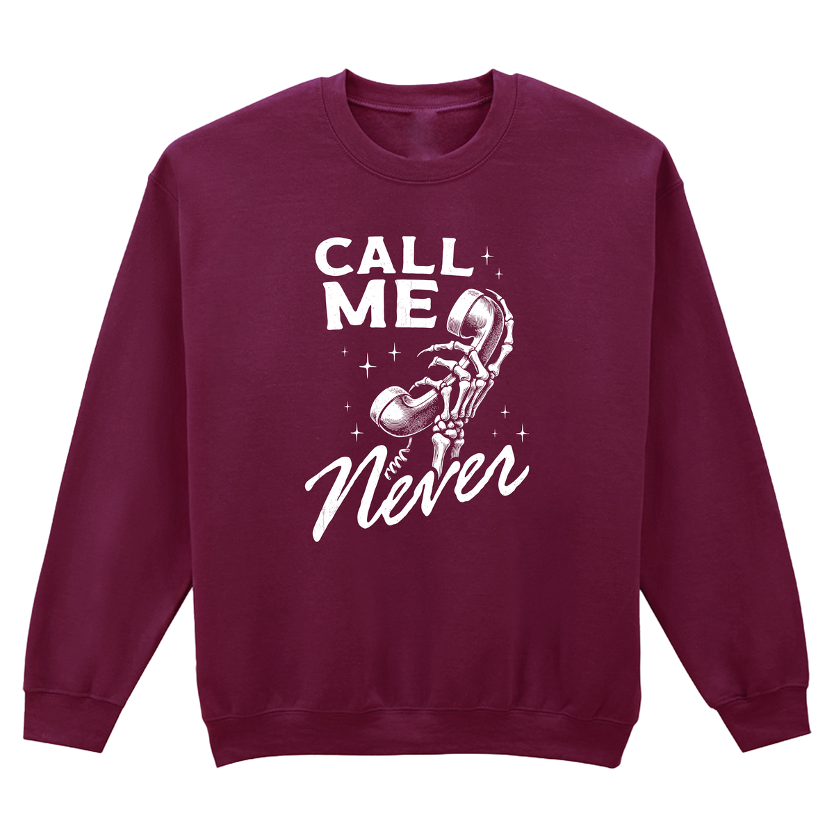 CALL ME NEVER SWEATSHIRT