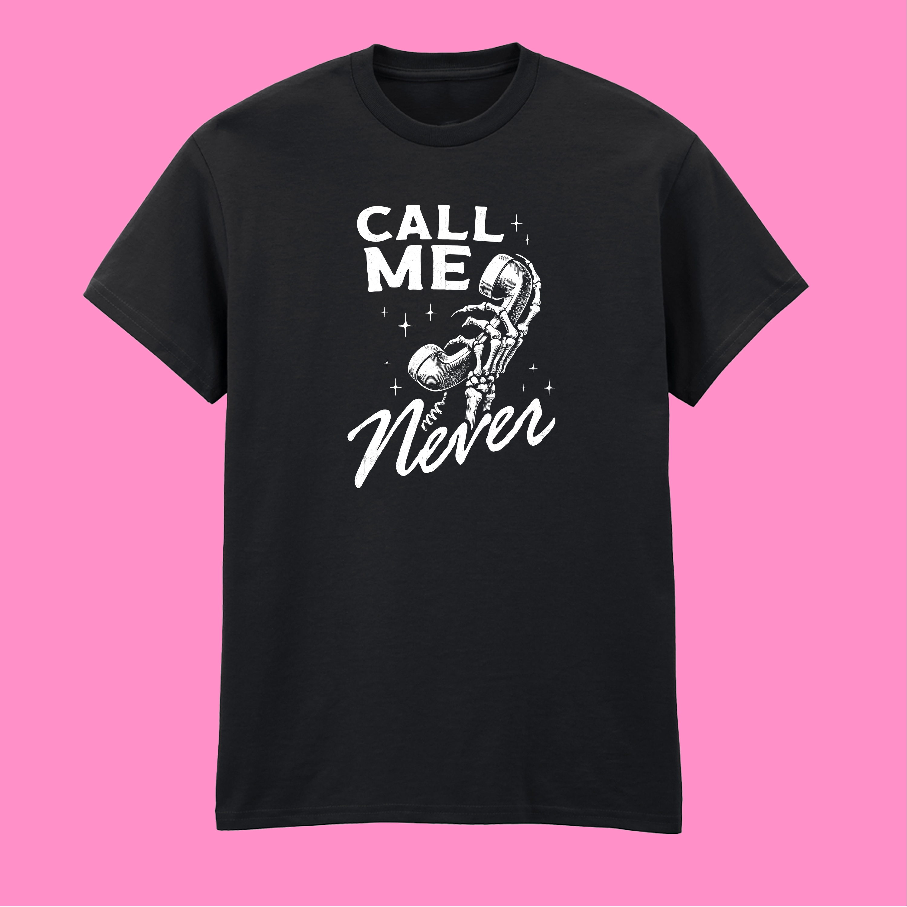 CALL ME NEVER T-SHIRT