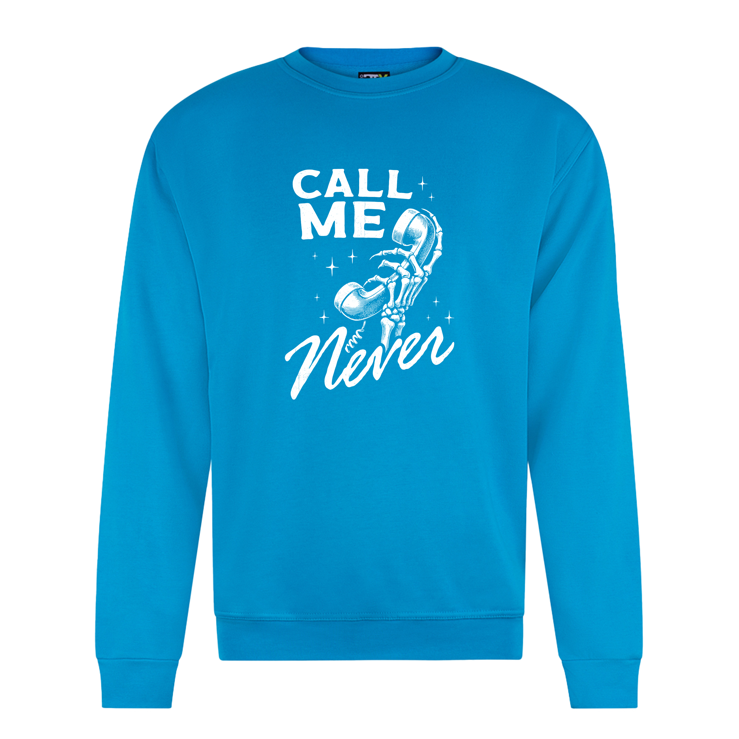 CALL ME NEVER SWEATSHIRT
