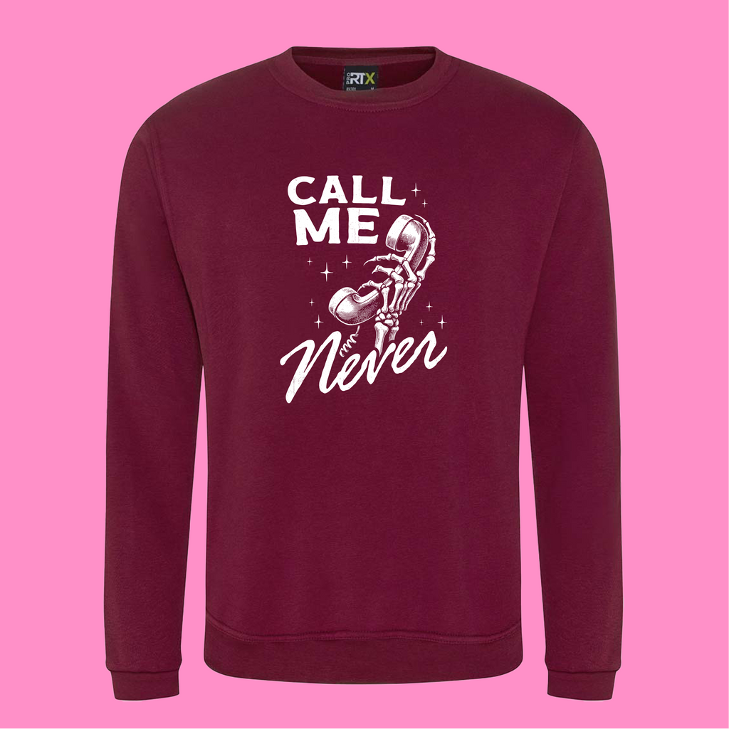 CALL ME NEVER SWEATSHIRT