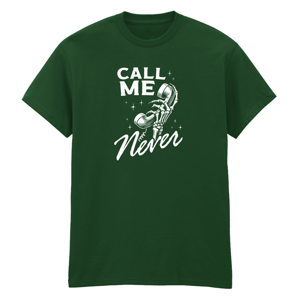 CALL ME NEVER T-SHIRT