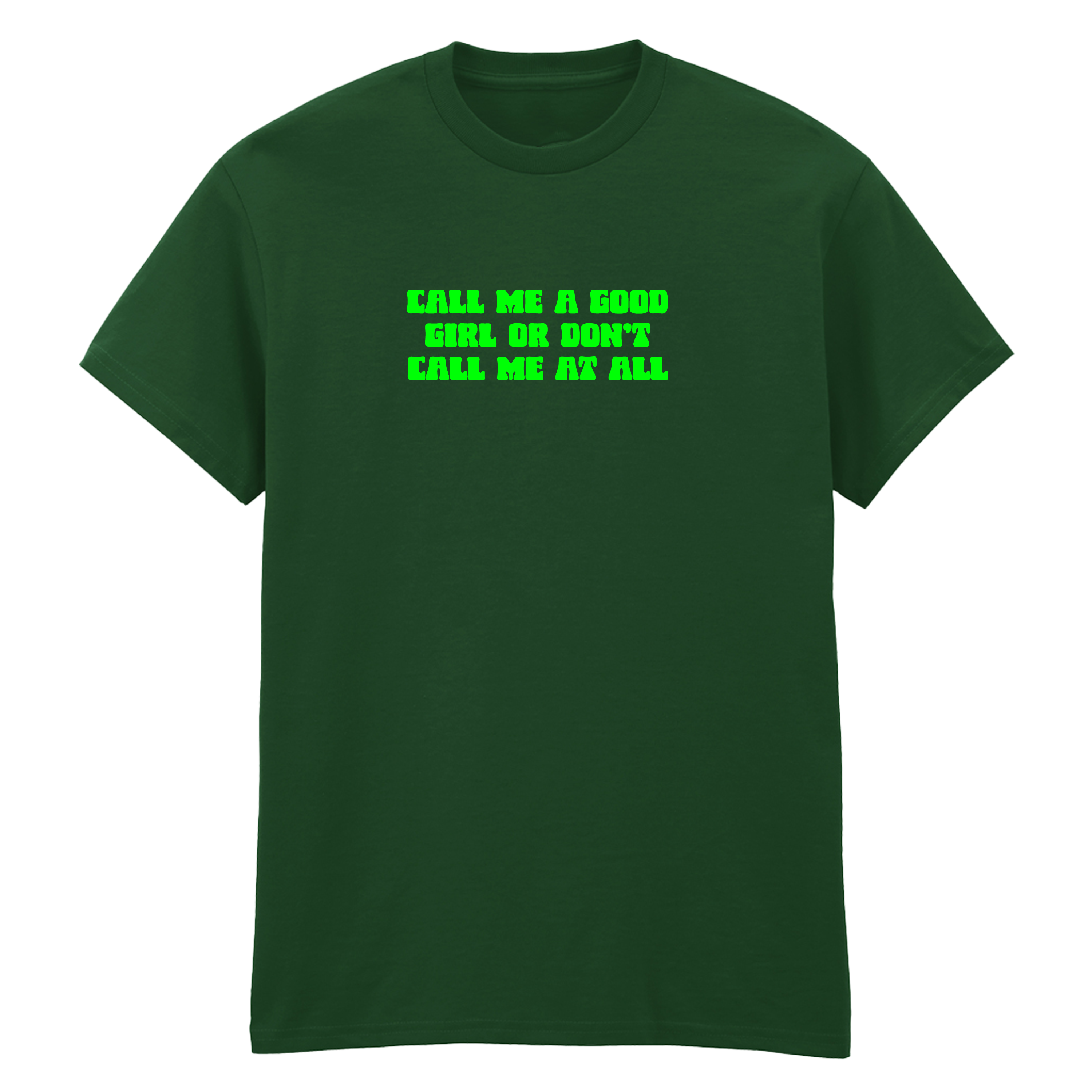 CALL ME A GOOD GIRL T-SHIRT