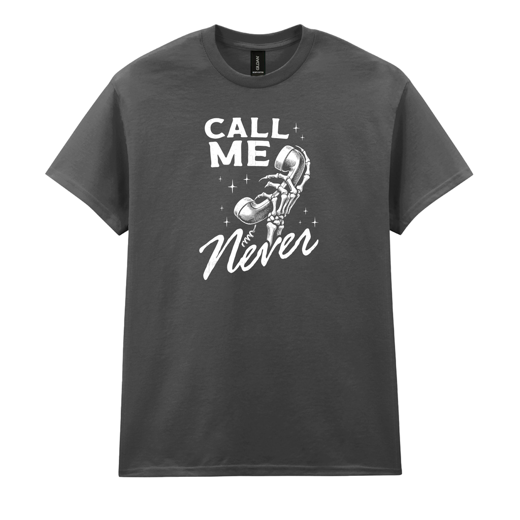 CALL ME NEVER T-SHIRT
