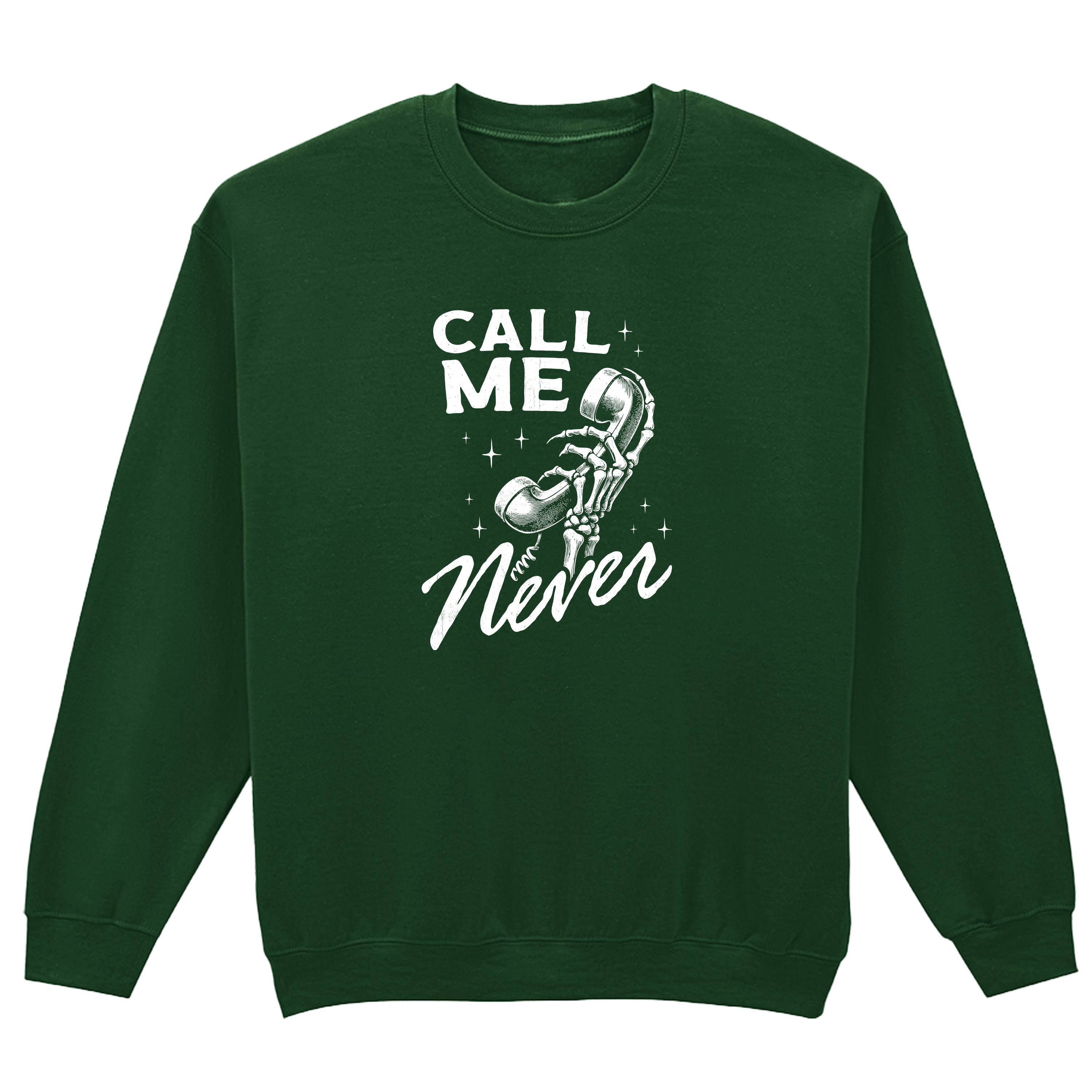 CALL ME NEVER SWEATSHIRT