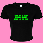 CALL ME A GOOD GIRL OR DON'T CALL ME AT ALL BABY T-SHIRT