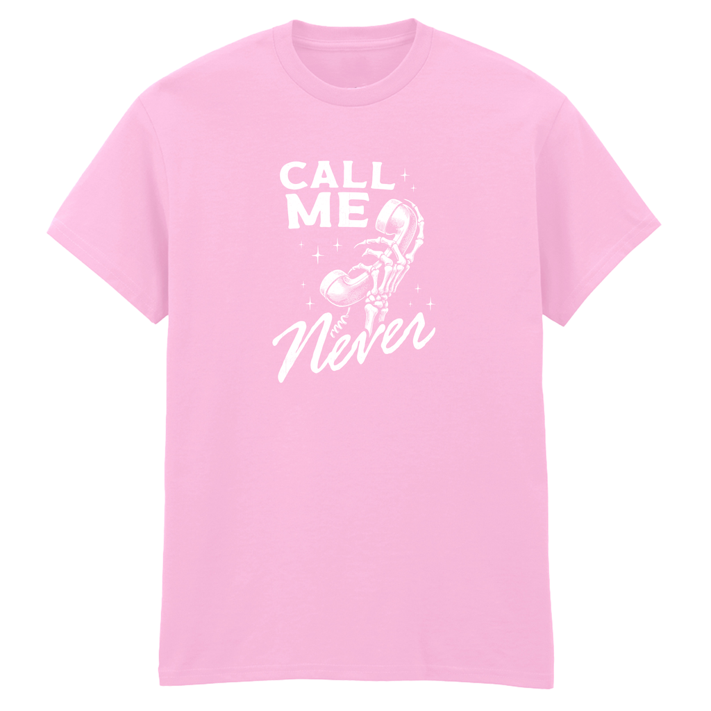 CALL ME NEVER T-SHIRT