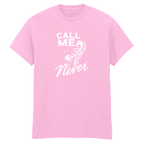CALL ME NEVER T-SHIRT