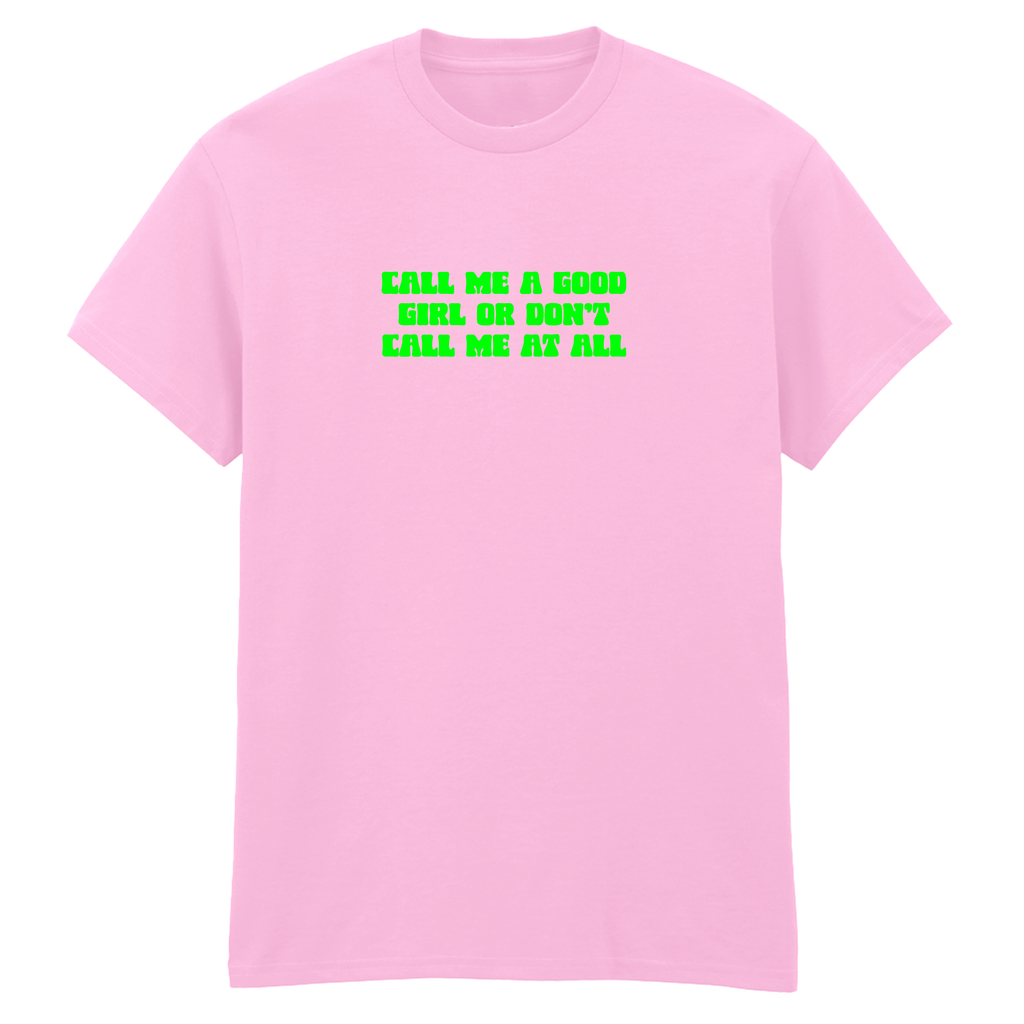 CALL ME A GOOD GIRL T-SHIRT