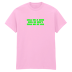 CALL ME A GOOD GIRL T-SHIRT