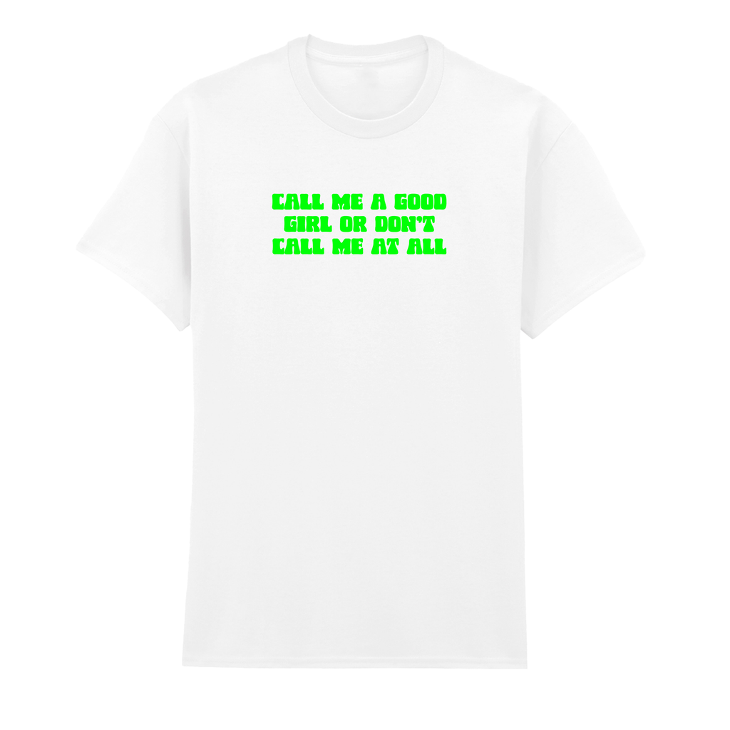 CALL ME A GOOD GIRL T-SHIRT