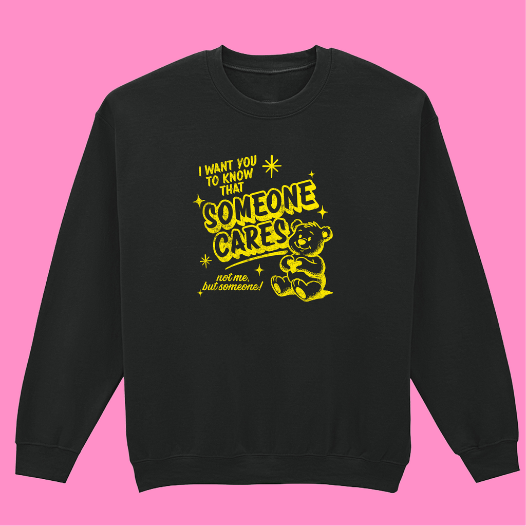 SOMEONE CARES TEDDY SWEATSHIRT