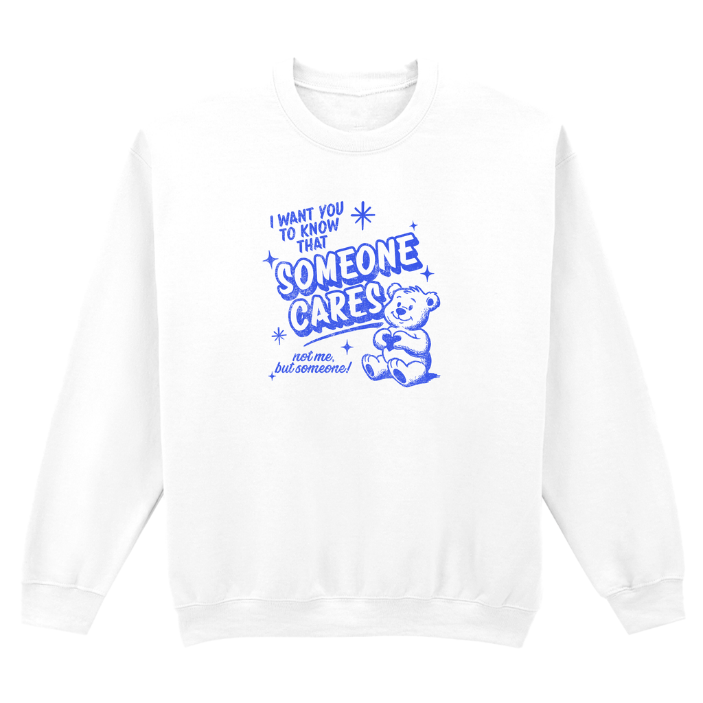 SOMEONE CARES TEDDY SWEATSHIRT