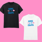 GOING TO THE CHAPEL FRONT AND BACK T-SHIRT