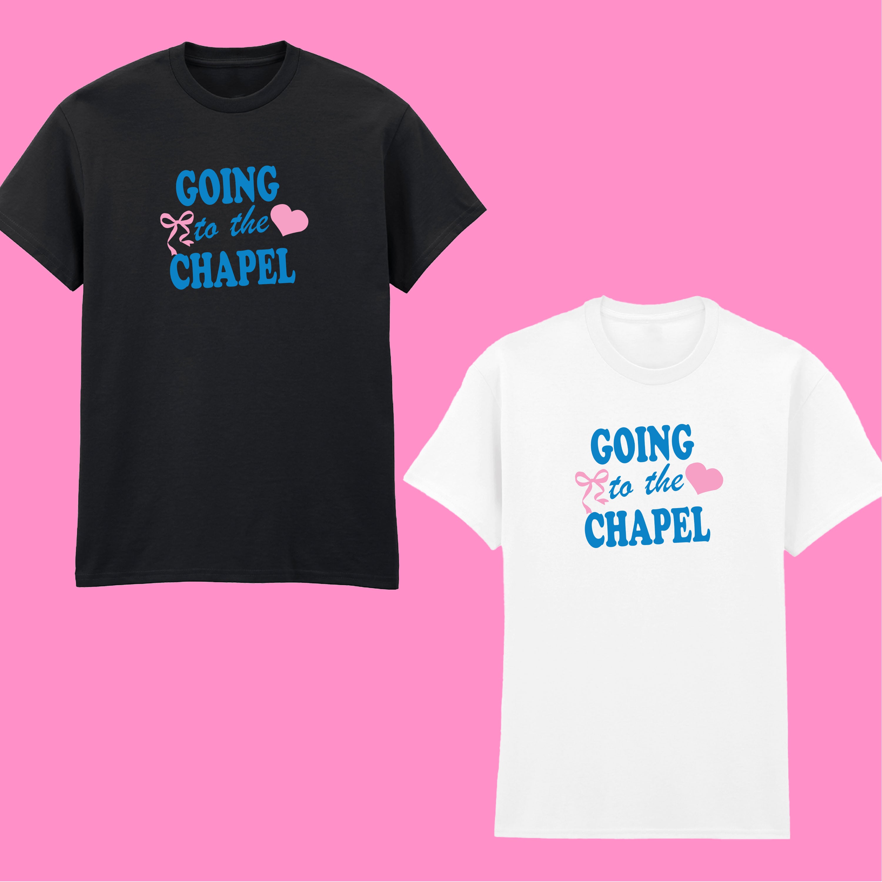 GOING TO THE CHAPEL FRONT AND BACK T-SHIRT